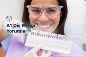A1 Diş Rengi Yorumları 